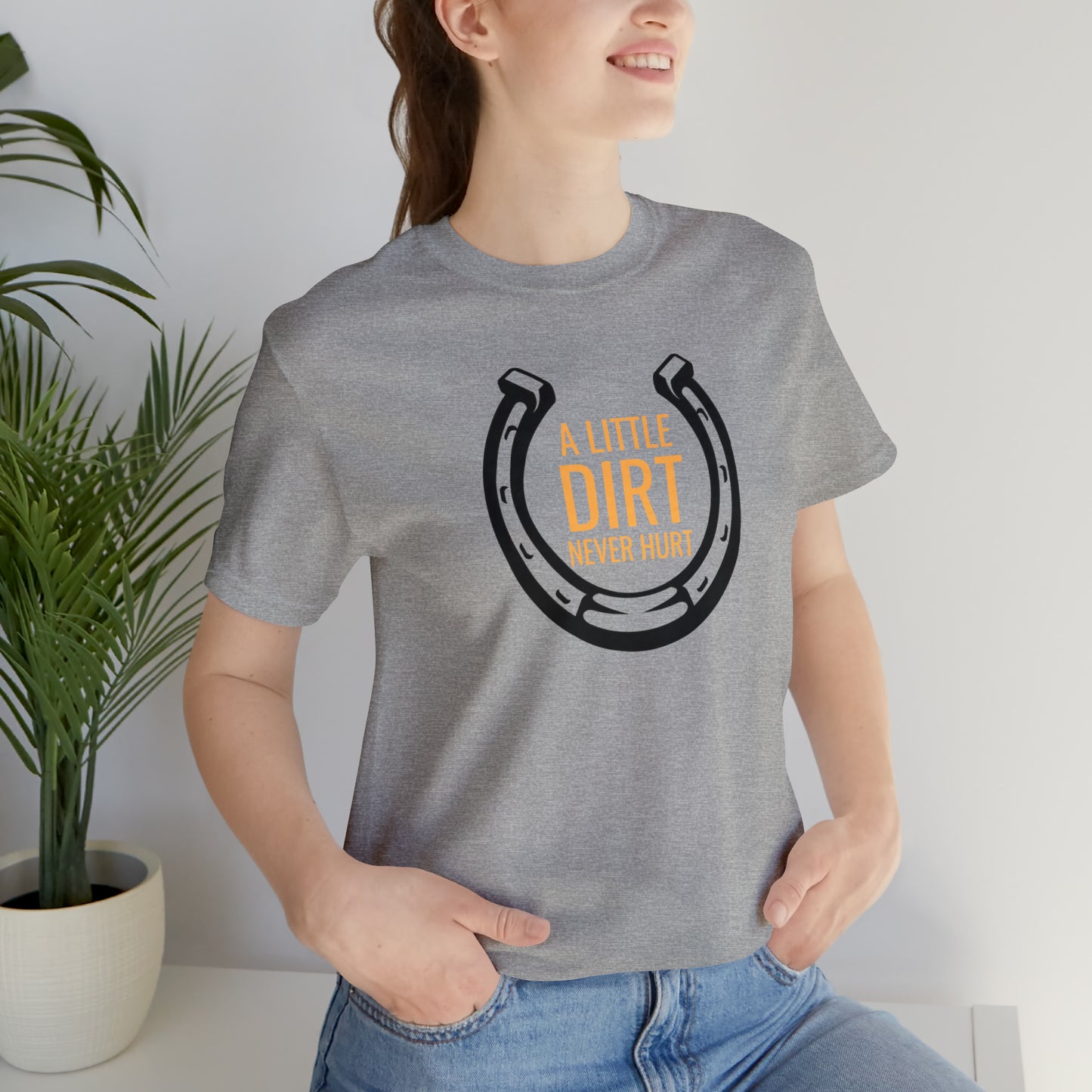 A Little Dirt Never Hurt Equestrian Unisex Jersey Short Sleeve Tee